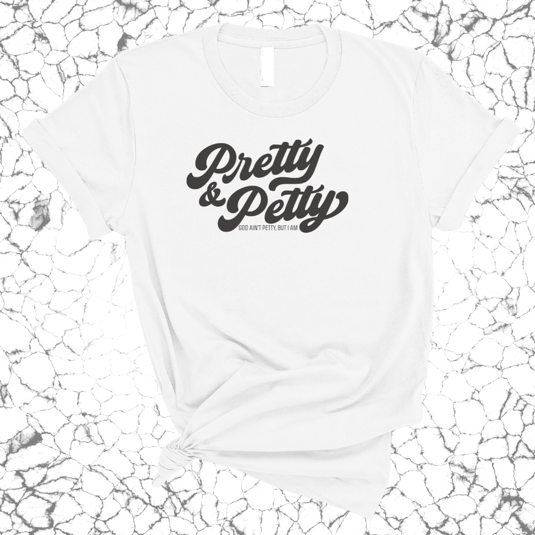 Pretty & Petty Unisex Tee