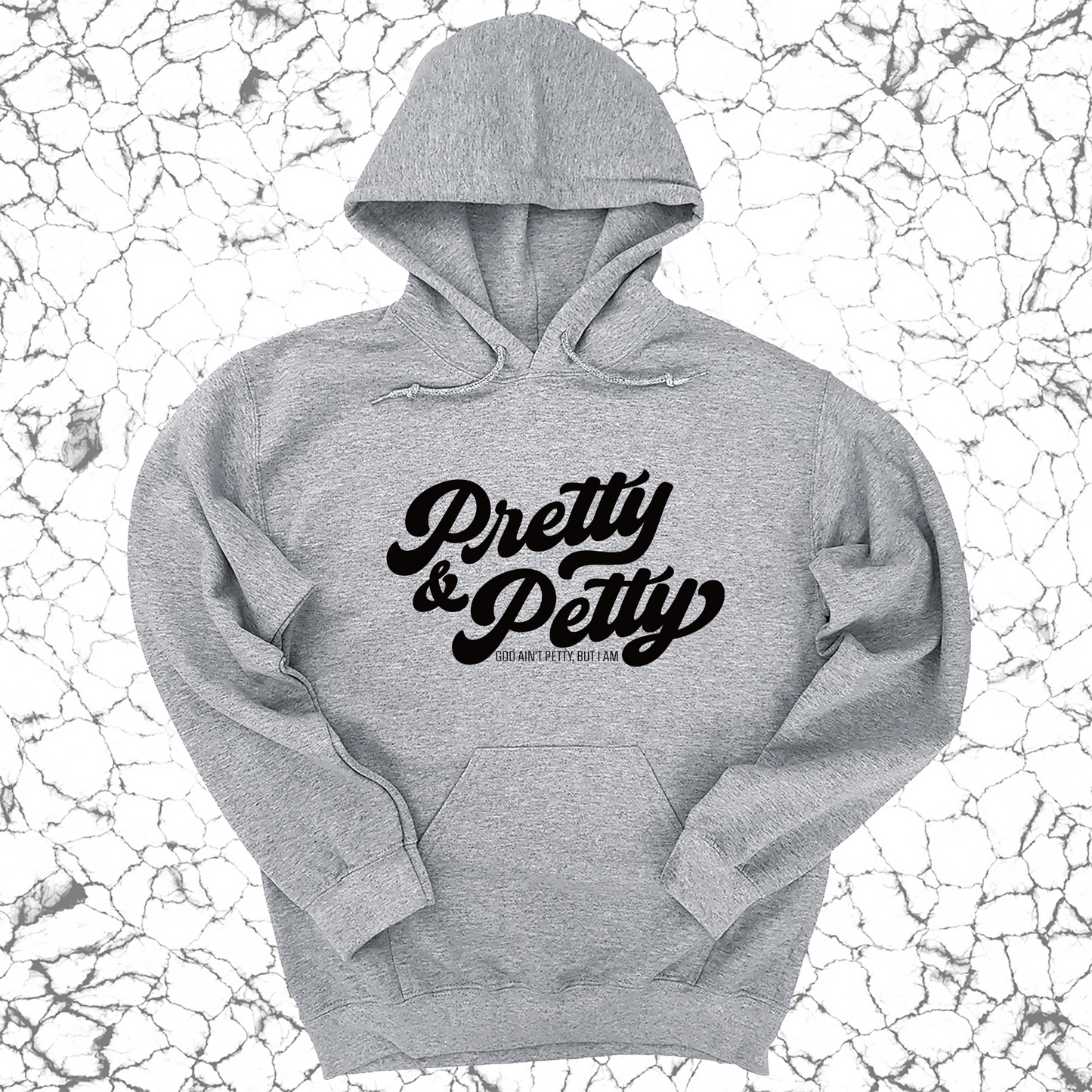 Pretty and Petty  Unisex Hoodie