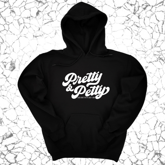 Pretty and Petty  Unisex Hoodie