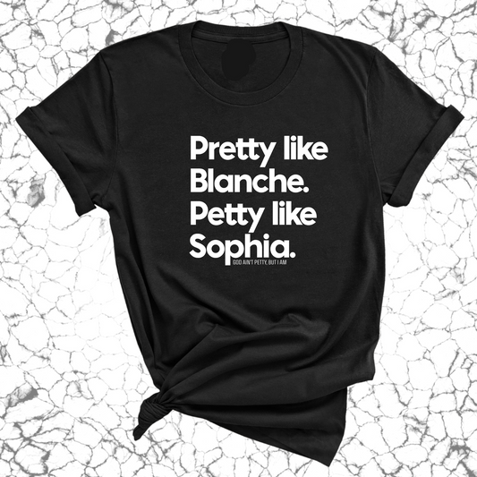 Pretty like Blanche Petty like Sophia Unisex Tee