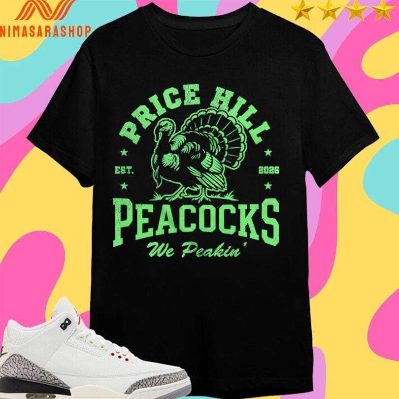 Price Hill Peacocks We Peakin Est 2026 Shirts