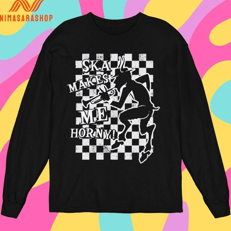 Printify Ska Makes Me Horny Shirts
