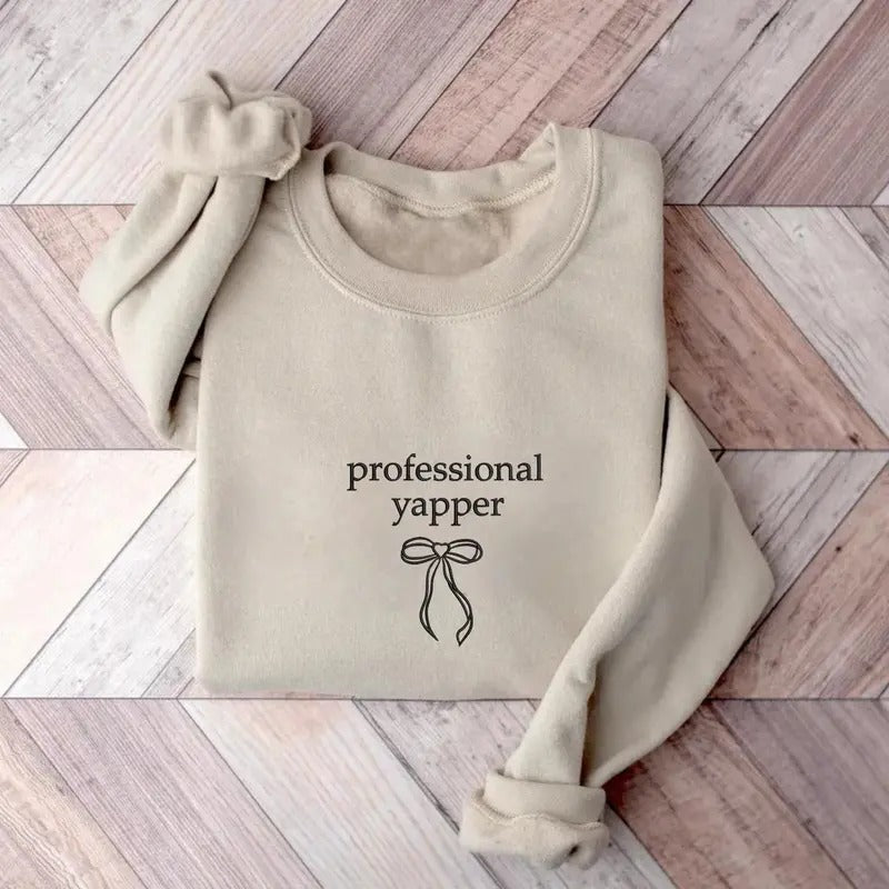 Professional Yapper Coquette T-shirt, Sweatshirt, Hoodie, Funny Yapper Shirt, Basic Cute Coquette Shirt, Funny Gift for Her