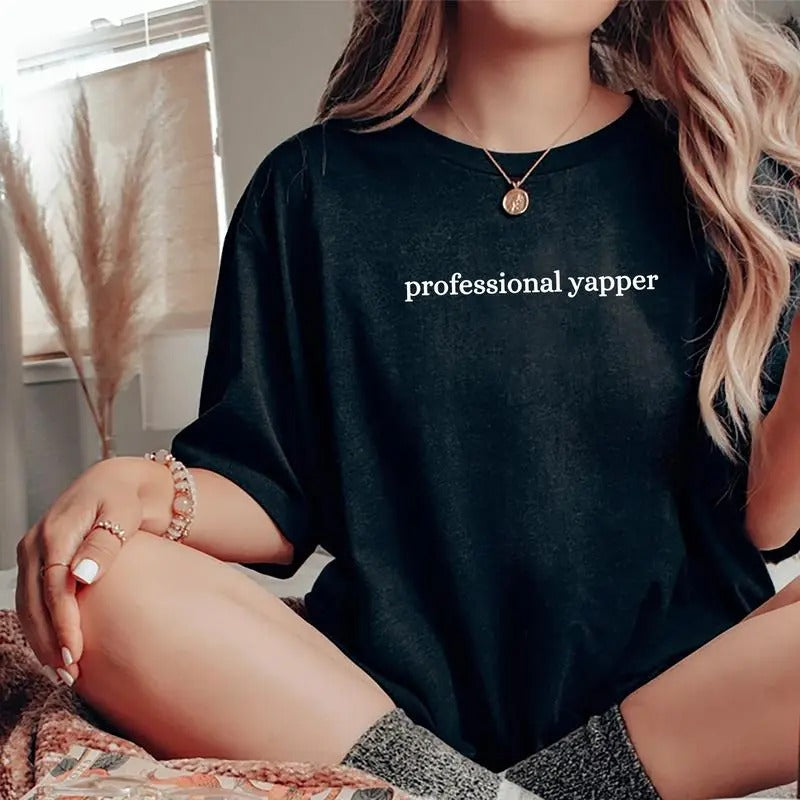 Professional Yapper Tee, Born To Yap Graphic Tee Women, Sarcasm Unhinged Shirts, Fluent In Yapanese T-shirts, Comfy...