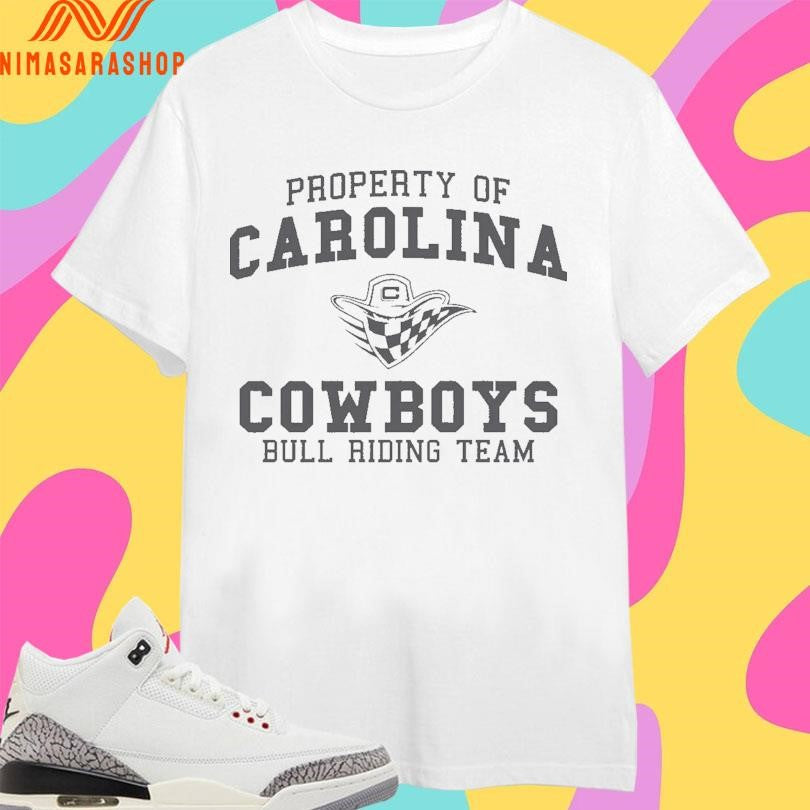 Property Of Carolina Cowboys Bull Riding Team Shirts