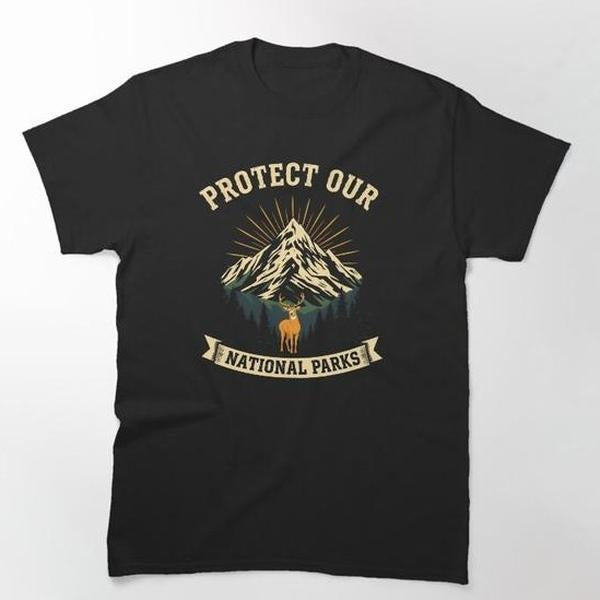 Protect Our National Parks Classic T-Shirt-sweatshirt-hoodie, Fashion Cotton, Full Colors, Full Sizes | UrbanDripWear.com