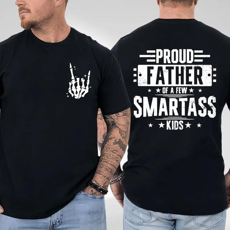 Proud Father Of A Few Smartass Kids 2 Sided T-shirt, Trendy Father's Day Gifts Ideas Shirt, Best Dad Ever, Funny Dad...