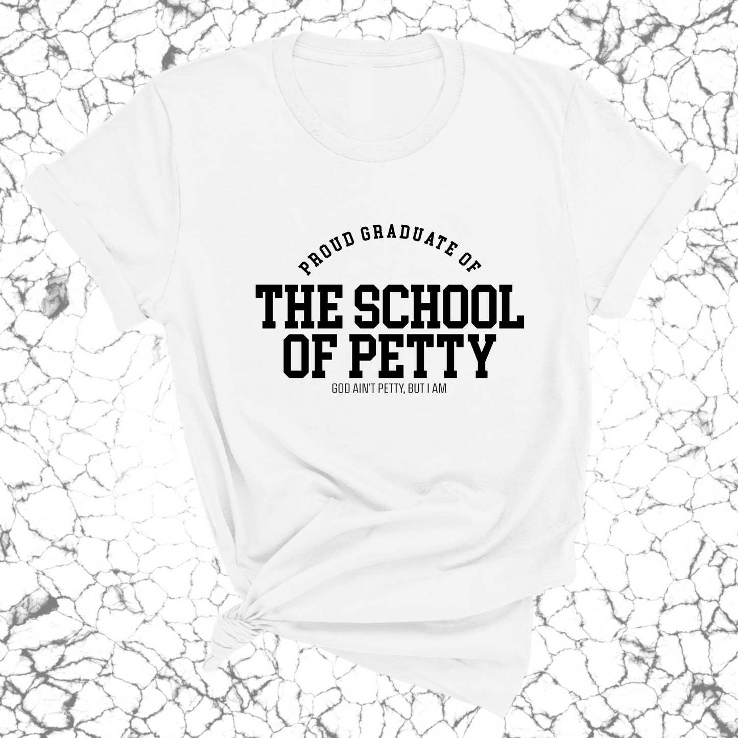 Proud Graduate of the School of Petty Unisex Tee