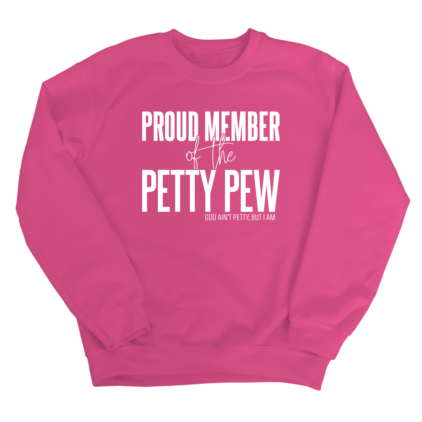 Proud Member of the Petty Pew Unisex Sweatshirt