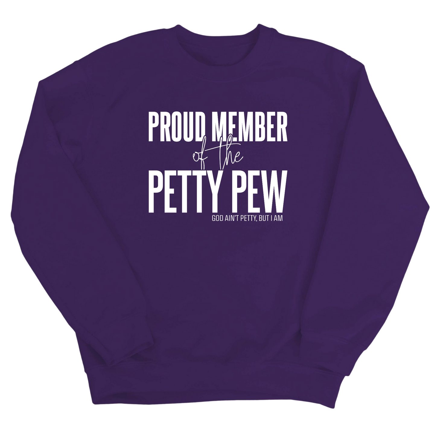 Proud Member of the Petty Pew Unisex Sweatshirt