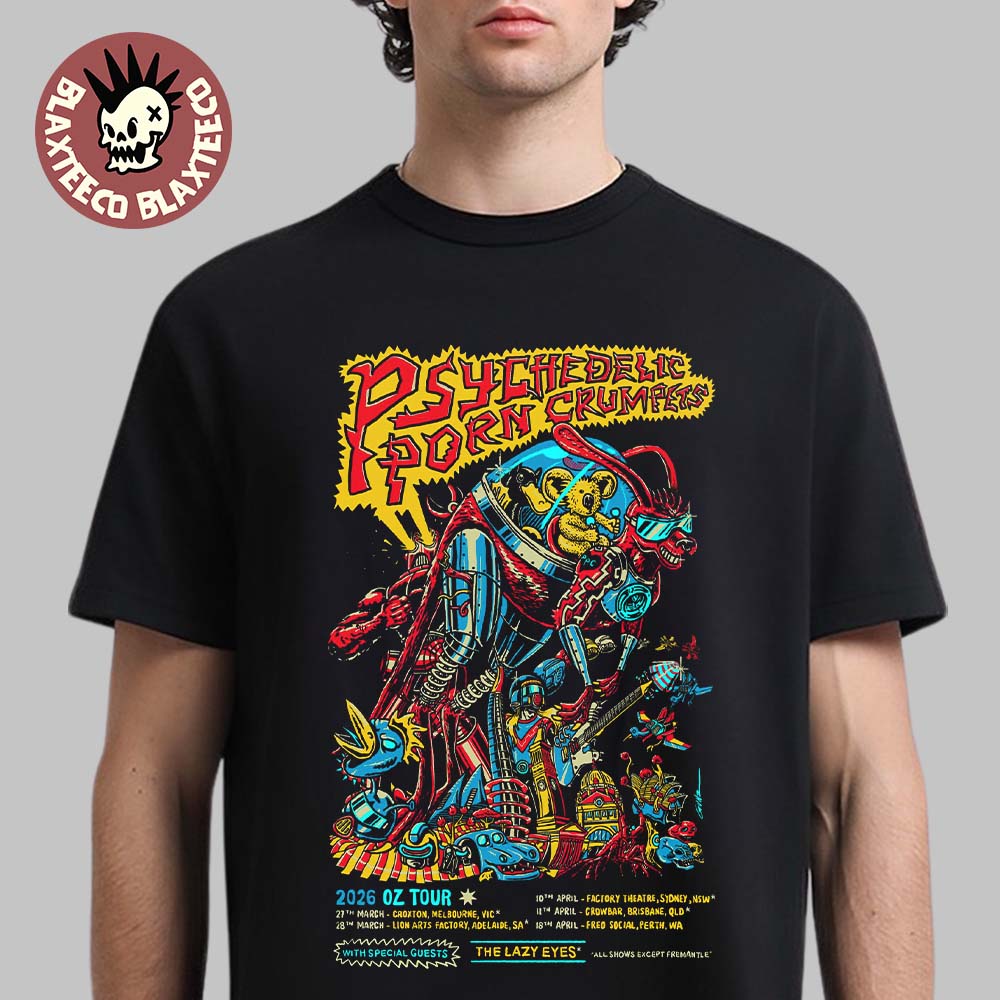 Psychedelic Porn Crumpets 2026 Oz Tour Schedule Dates T-Shirt