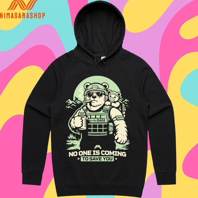 Pt6 No One Is Coming To Save You Bear Shirts