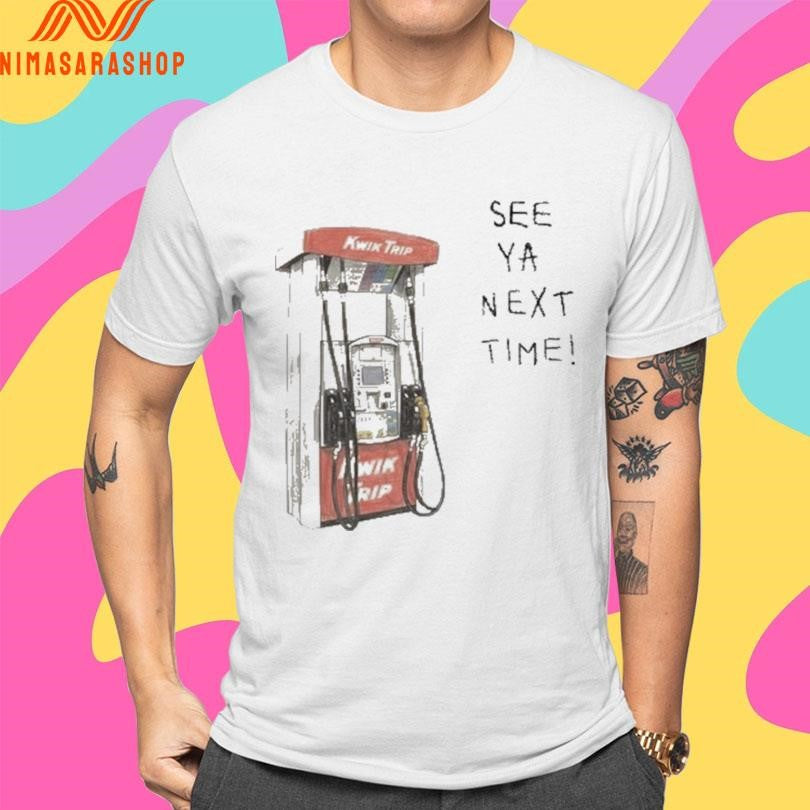 Pump See Ya Next Time Shirts