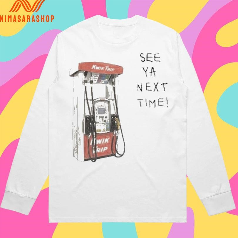 Pump See Ya Next Time Shirts