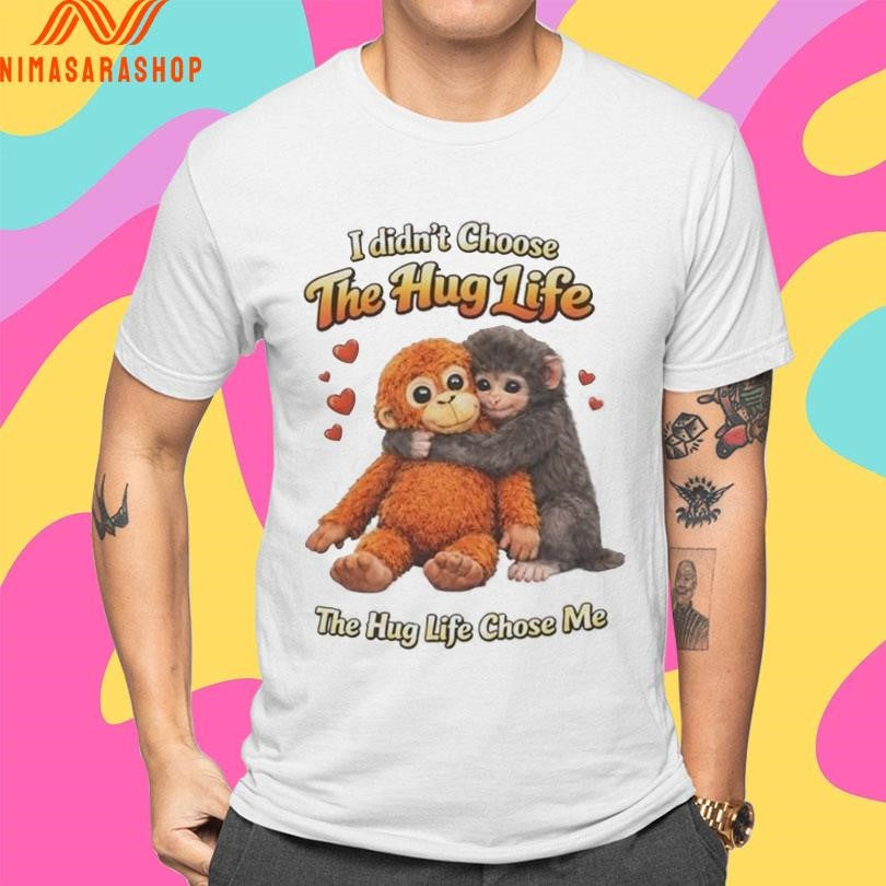 Punch Monkey I Didn’t Choose The Hug Life The Hug Life Chose Me 2026 Shirts