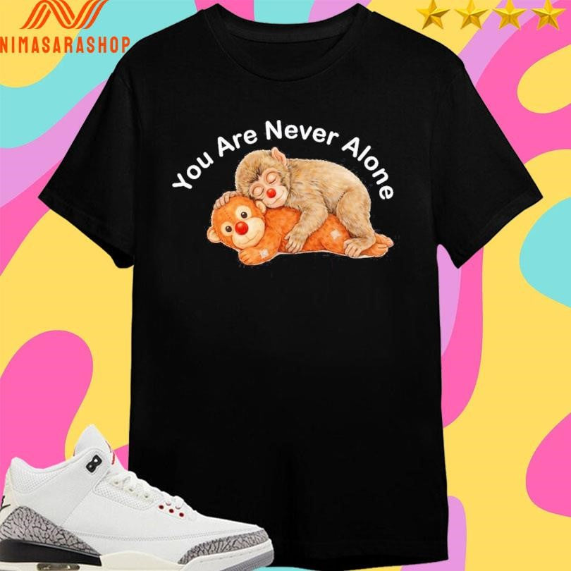 Punch Monkey You Are Never Alone Cute Monkey 2026 Shirts