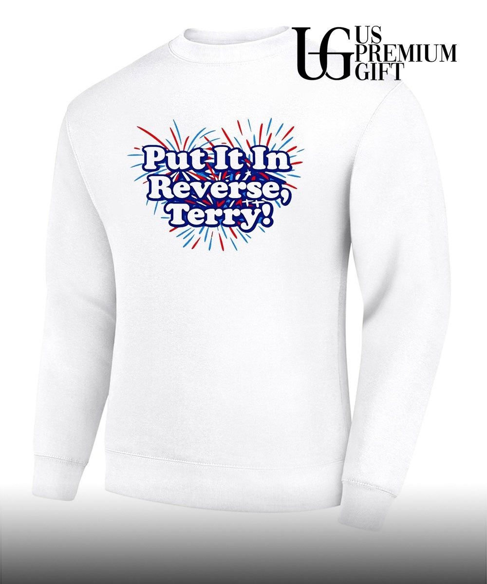 Put It In Reverse Terry Fireworks shirt