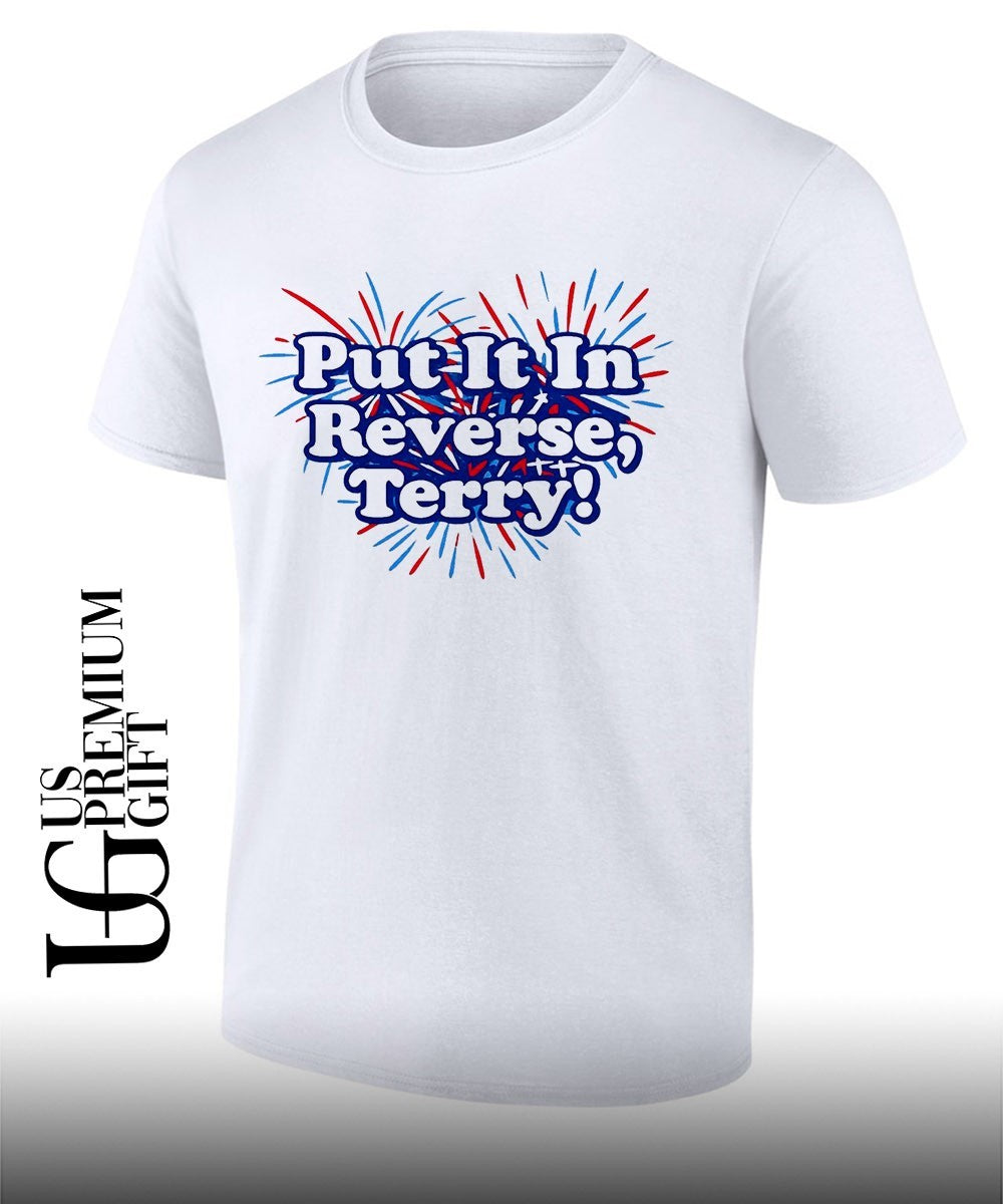 Put It In Reverse Terry Fireworks shirt