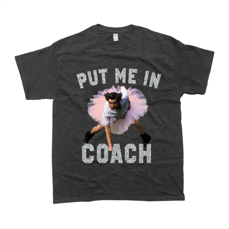 Put Me In Coach Jim Carey Shirt Funny T-Shirt Hoodie, Sweatshirt | UrbanDripWear.com