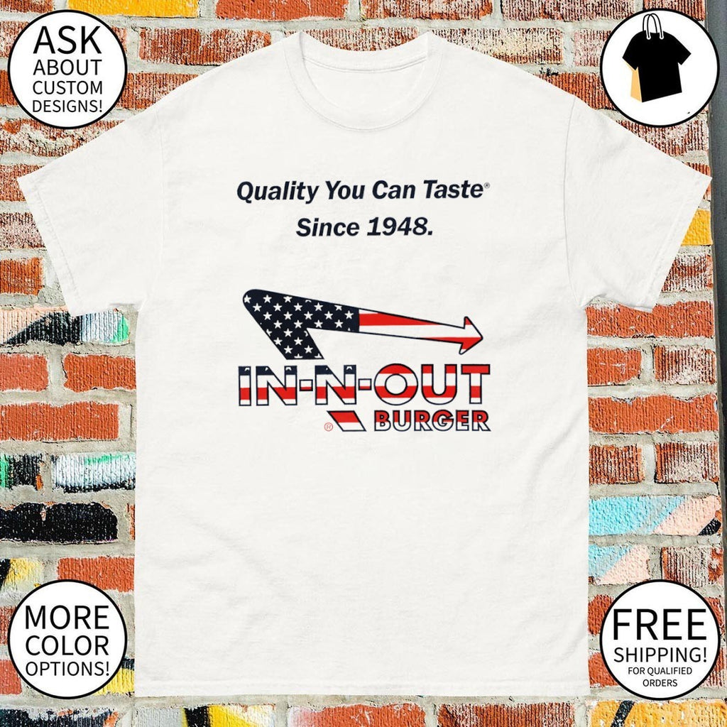 Quality You Can Taste Since 1948 In N Out Burger American Flag parody logo shirt