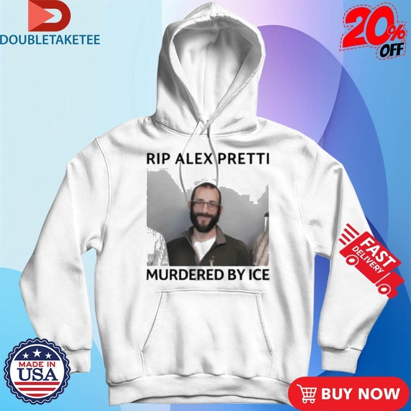 RIP Alex Pretti Murdered By ICE Shirts