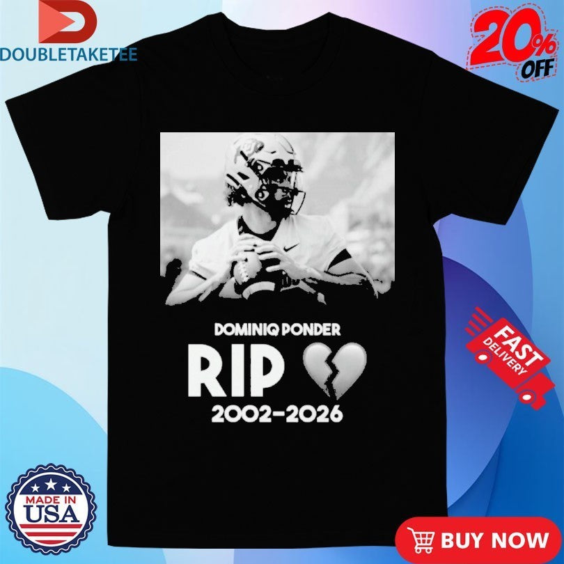 RIP Colorado Quarterback Dominiq Ponder 2002 2026 Heart Broken Shirts