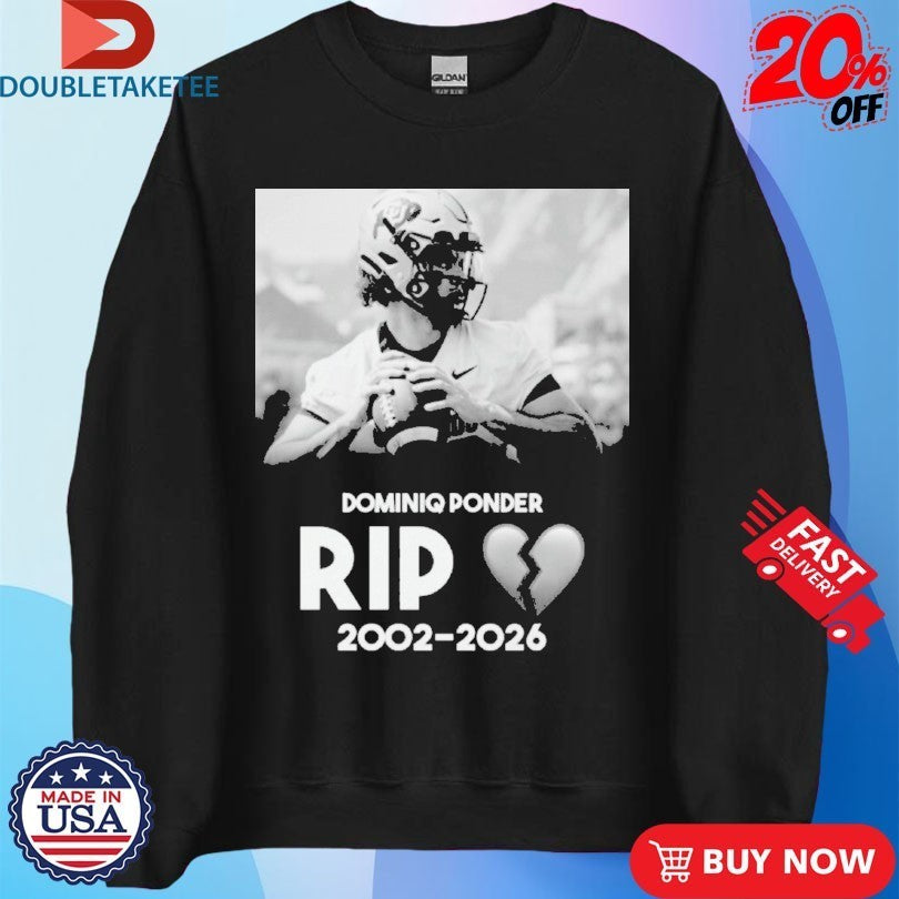 RIP Colorado Quarterback Dominiq Ponder 2002 2026 Heart Broken Shirts