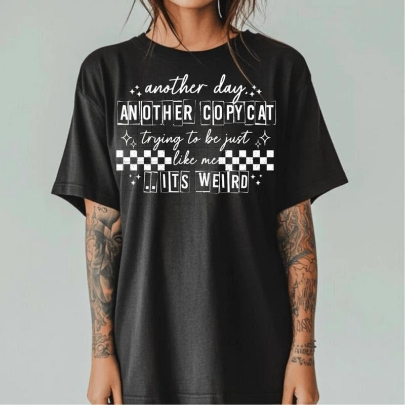 RTS Another day another copycat just trying to be just like me SINGLE T-shirt Hoodie, Sweatshirt | UrbanDripWear.com
