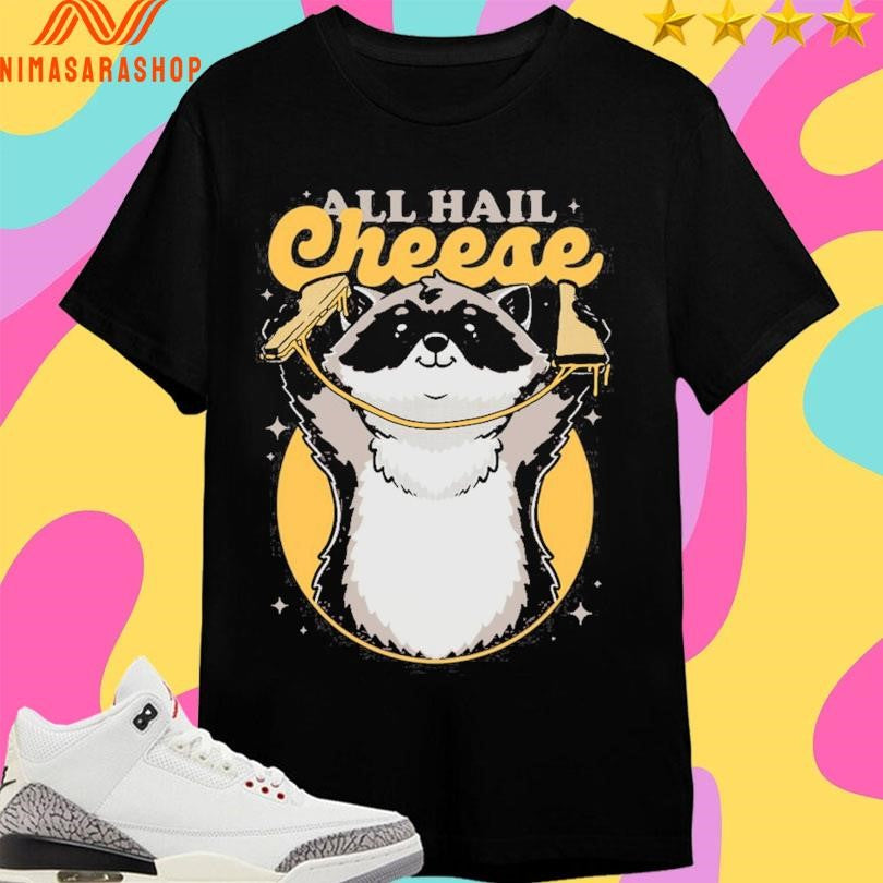 Raccoon Grilled All Hail Cheese Shirts