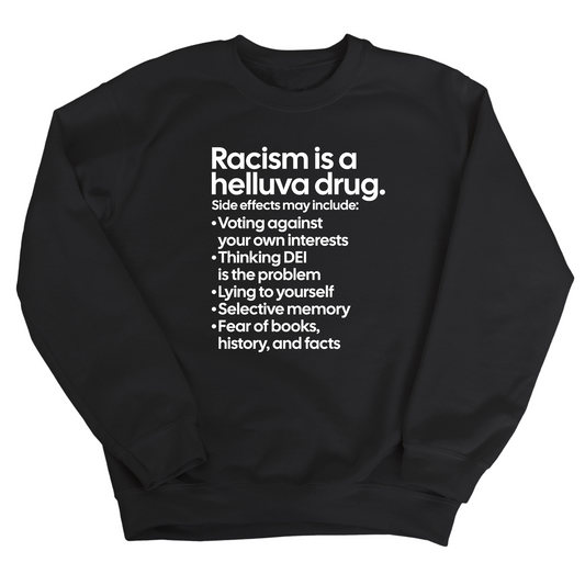 Racism Is a Helluva Drug Unisex Sweatshirt