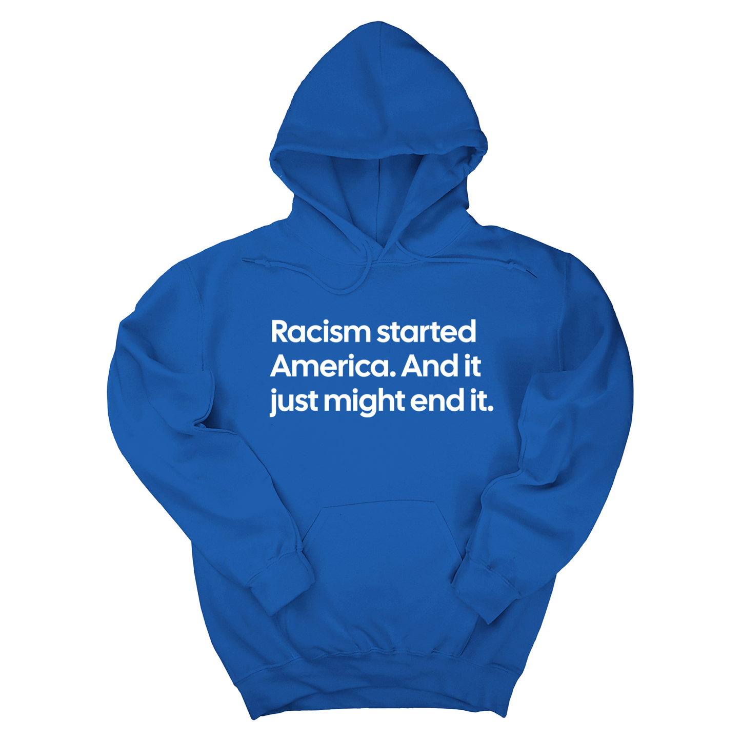 Racism Started America. And It Just Might End It Unisex Hoodie