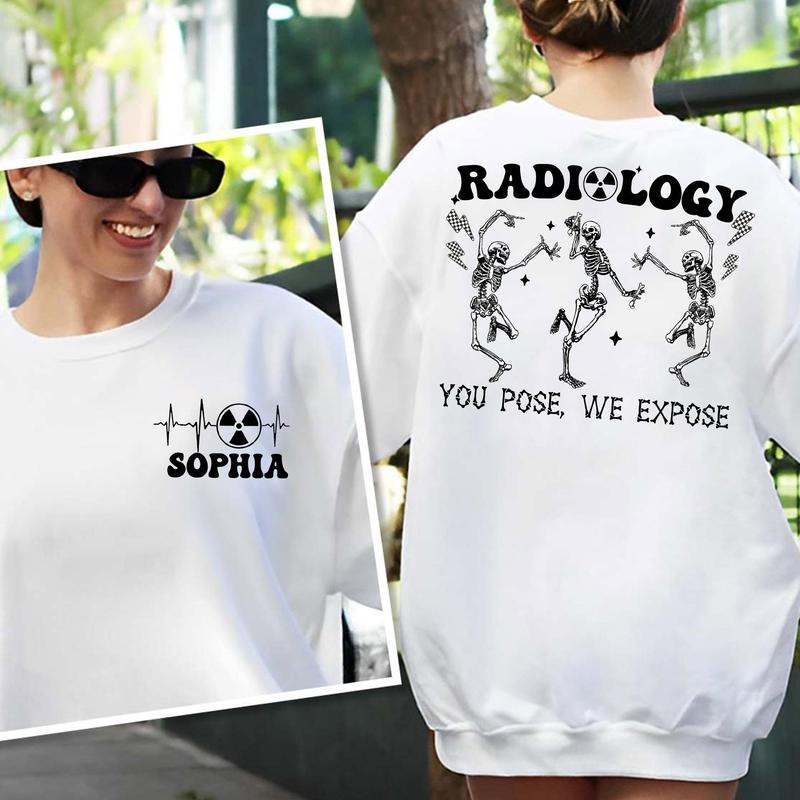 Radiology You Pose We Expose Shit, Xray Tech Shirt Best Price Hoodie, Sweatshirt | UrbanDripWear.com