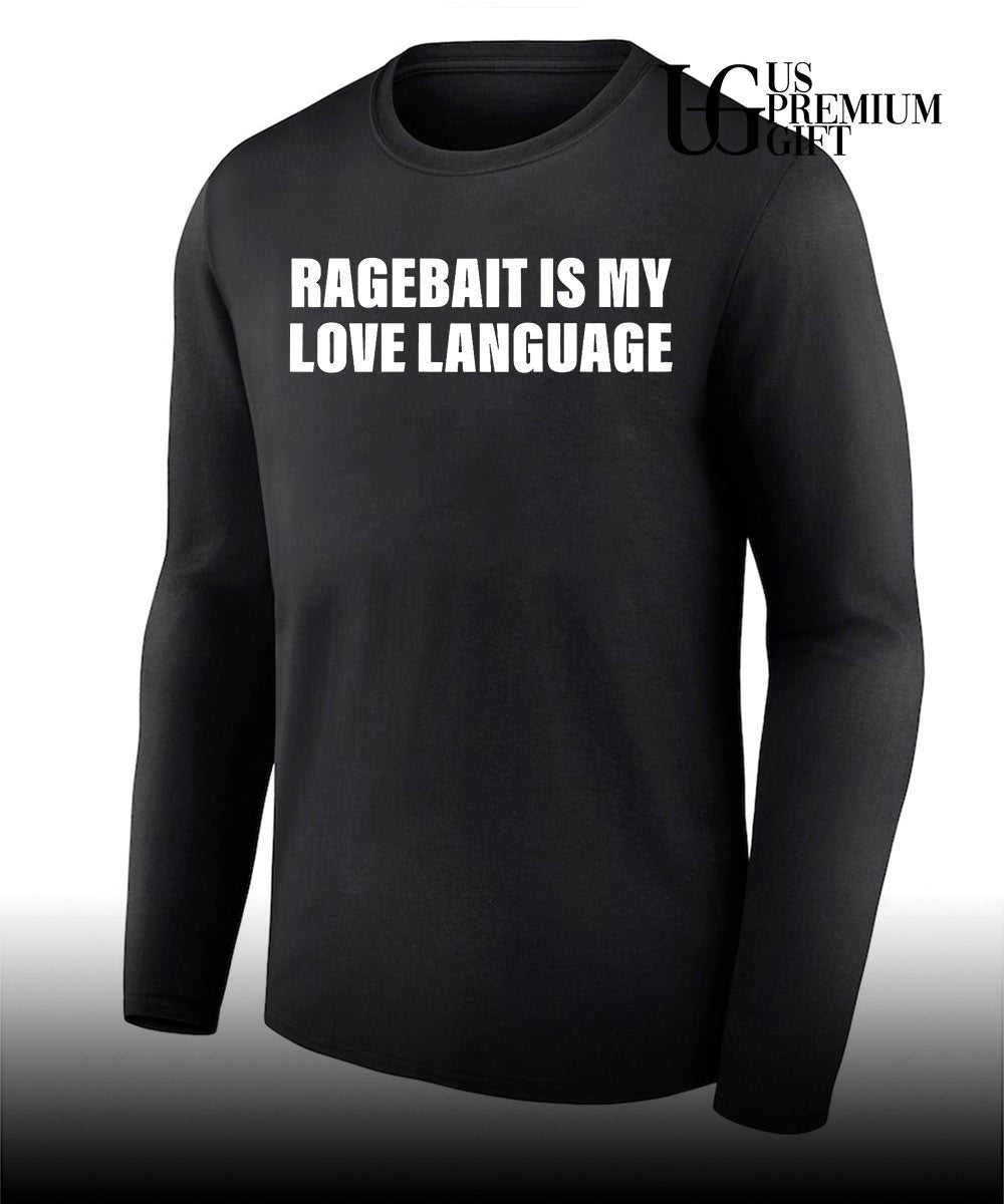 Ragebait is my love Language shirt