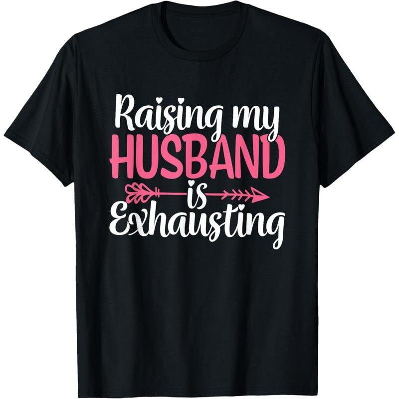 Raising my Husband is Exhausting Joke Wife Funny Saying T-Shirt made in usa Hoodie, Sweatshirt | UrbanDripWear.com