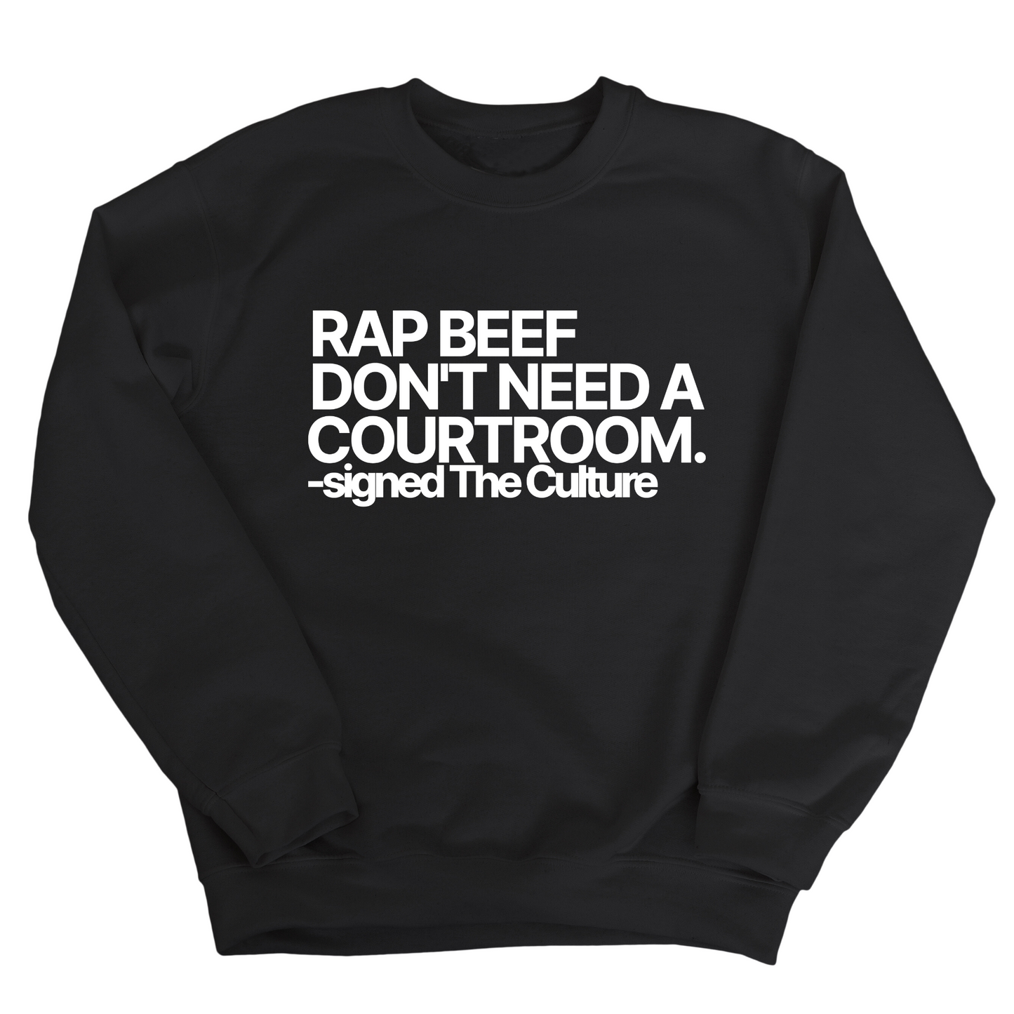 Rap Beef Don't Need a Courtroom Unisex Sweatshirt