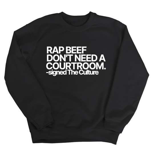 Rap Beef Don't Need a Courtroom Unisex Sweatshirt