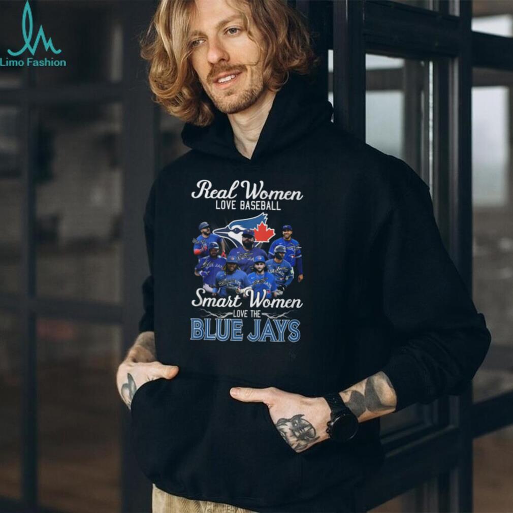 Real Women Love Baseball Smart Women Love The Blue Jays Players T Shirt