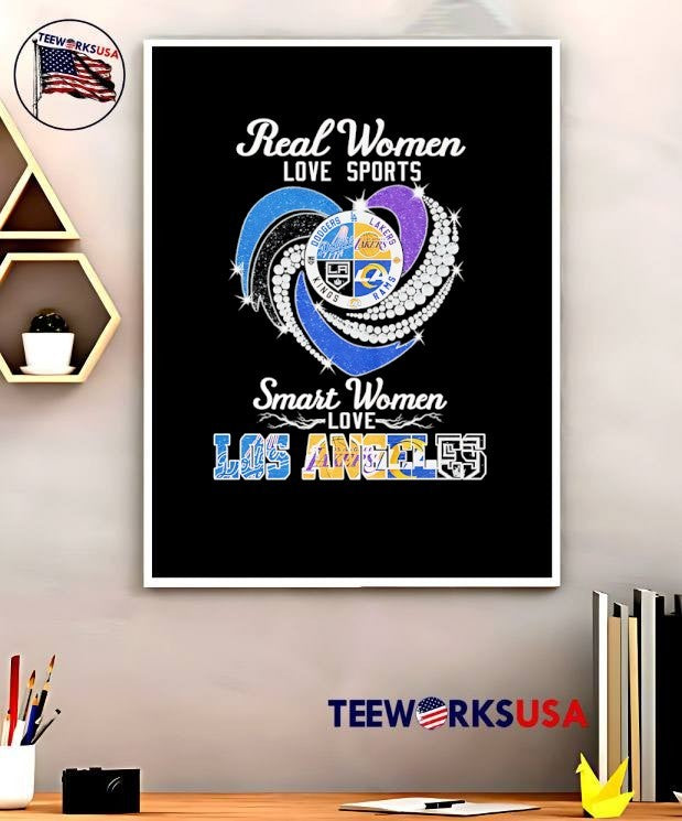 Real Women Love Sports Smart Women Love Los Angeles Dodgers Lakers Kings Rams T-Shirt