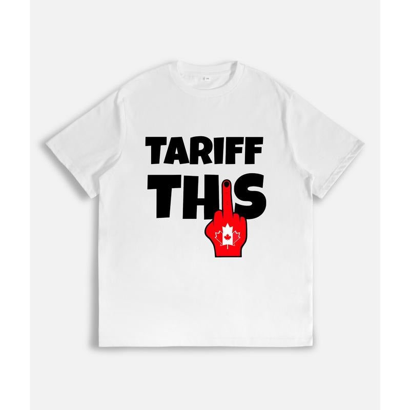 Rebellious T - Shirt: "TARIFF THIS" Slogan with Canadian
