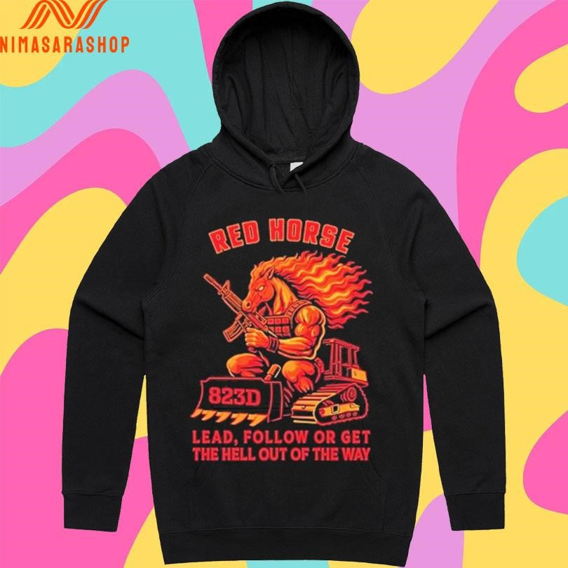 Red Horse Lead Follow Or Get The Hell Out Of The Way Shirts