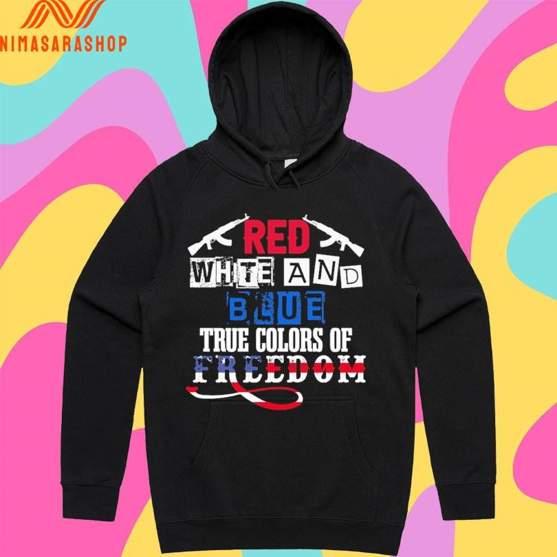 Red White And Blue True Colors Of Freedom Shirts