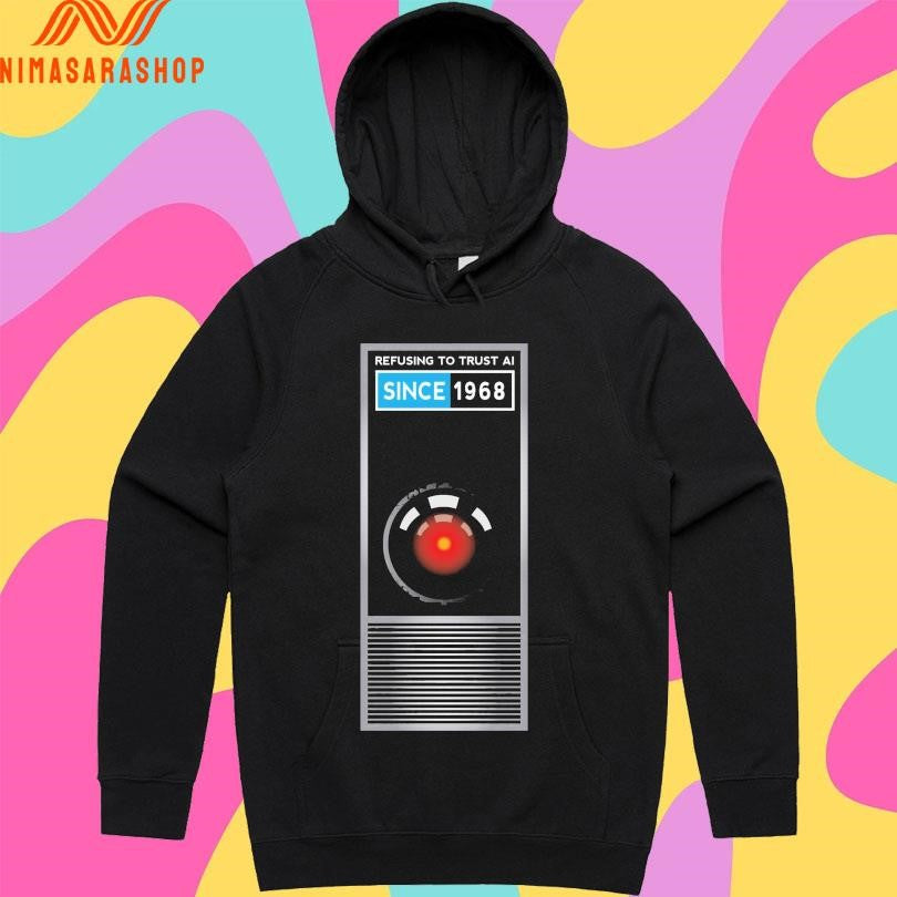 Refusing To Trust Ai Since 1968 Shirts