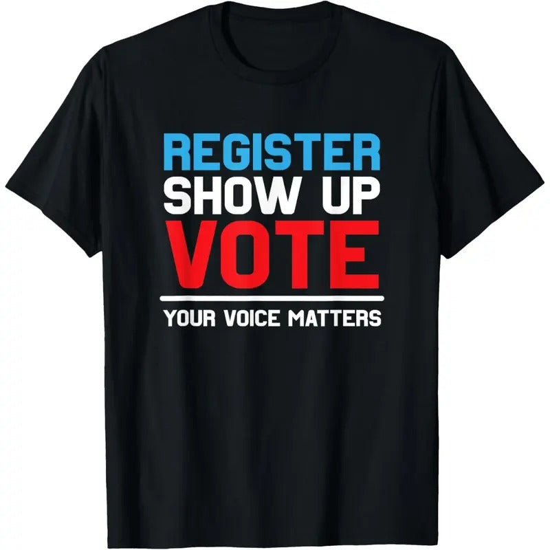 Register Show up Vote Shirt Your Voice Matters Election 2022 T-Shirt made in usa Hoodie, Sweatshirt | UrbanDripWear.com