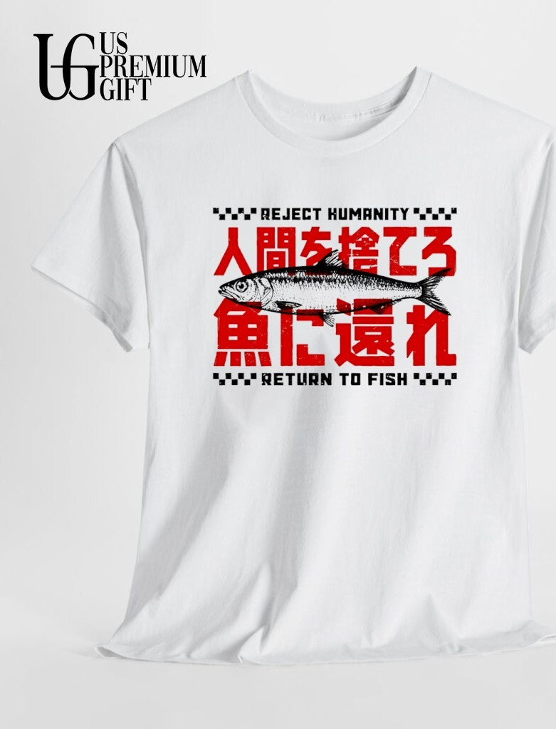 Reject humanity return to fish shirt