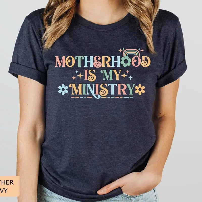 Religious Mom Shirt Motherhood is My Ministry Shirt Christian Gift for Her Best Mom Shirt Motherhood Shirt Hoodie, Sweatshirt