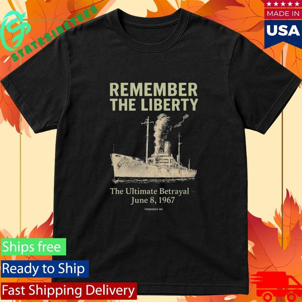 Remember the Liberty The Ultimate Betrayal June 8 1967 Shirt