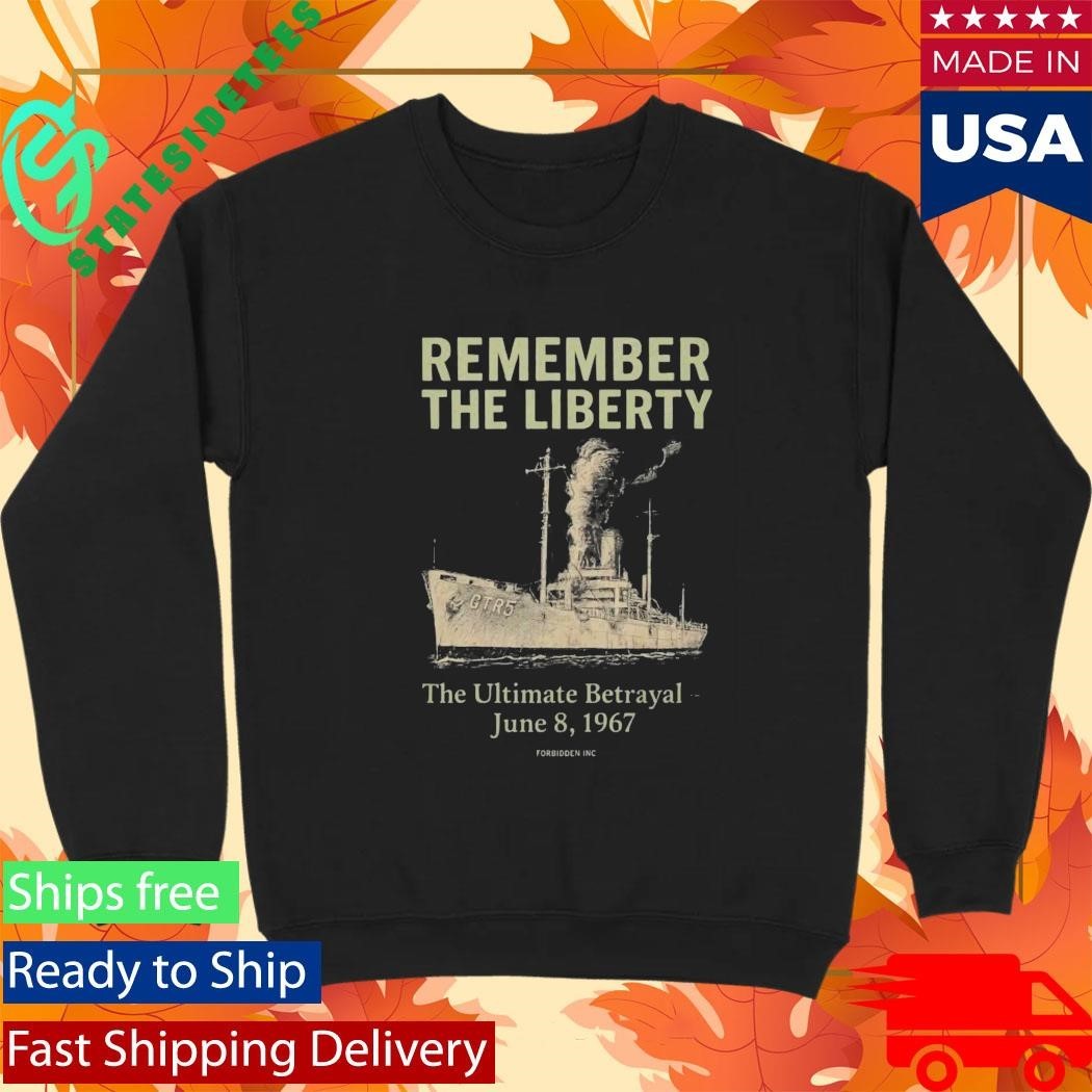 Remember the Liberty The Ultimate Betrayal June 8 1967 Shirt