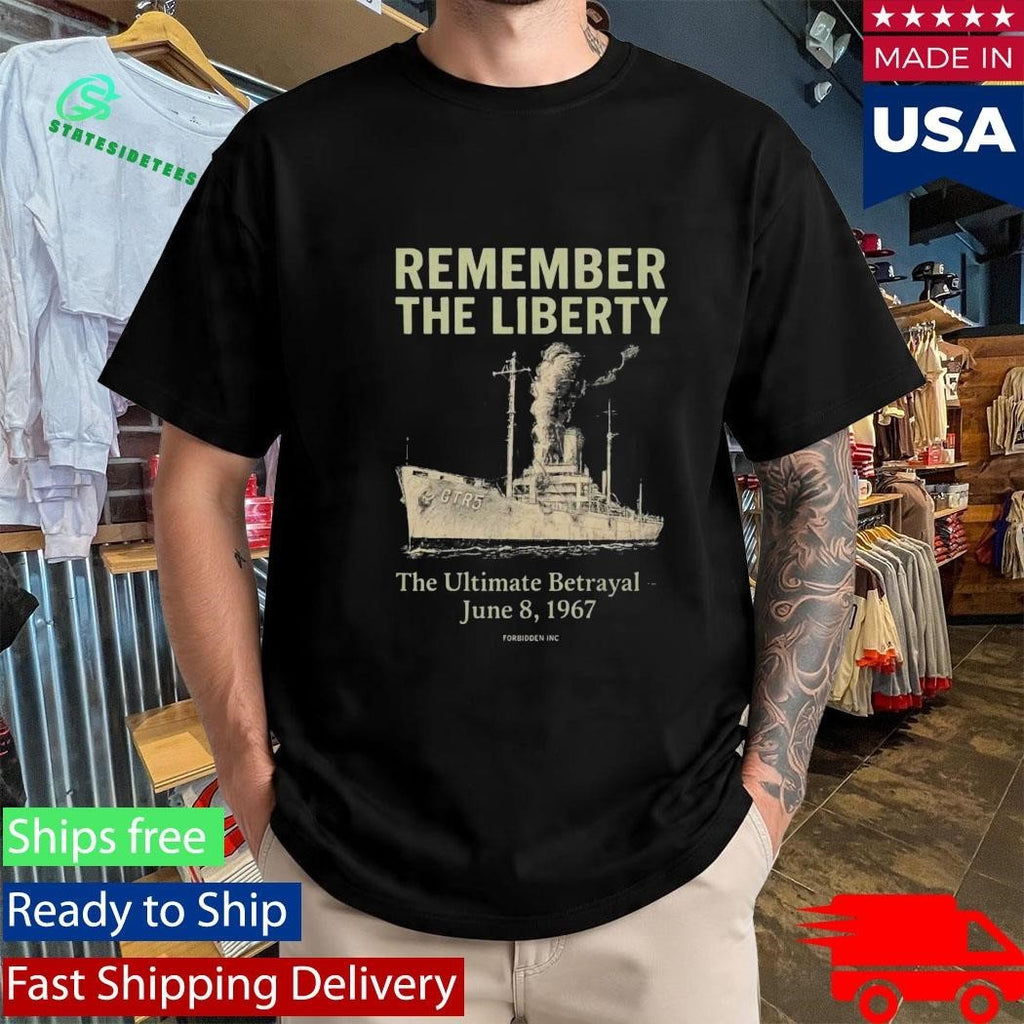 Remember the Liberty The Ultimate Betrayal June 8 1967 Shirt