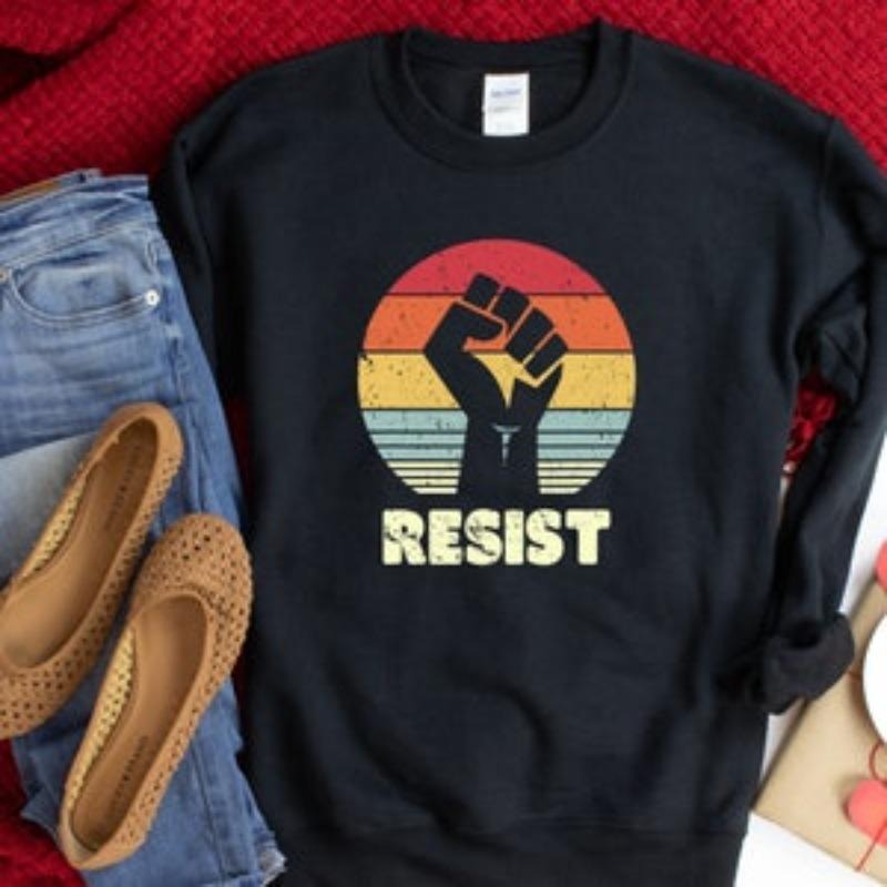 Resist, Protest, Activism: Freedom, Feminist, Women Empowerment, BLM, Equality T-shirt Hoodie, Sweatshirt | UrbanDripWear.com