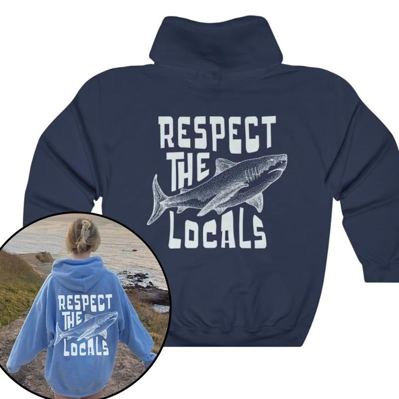 Respect The Locals Hoodie Surfing Hoodie Save The Shark Sweatshirt Oversize Pullover Vsco Hoodie T-Shirts | UrbanDripWear.com